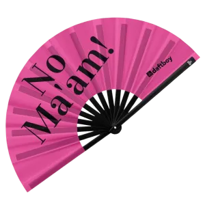 No Ma'am! Fan